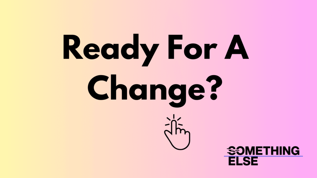 Ready For Career Change SomethingElse