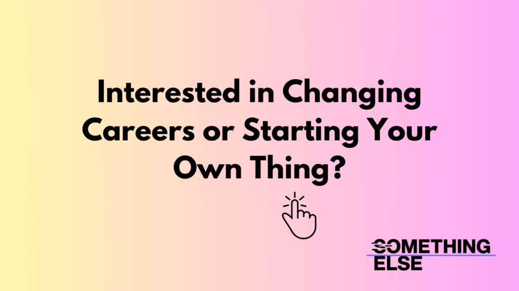 Change careers now